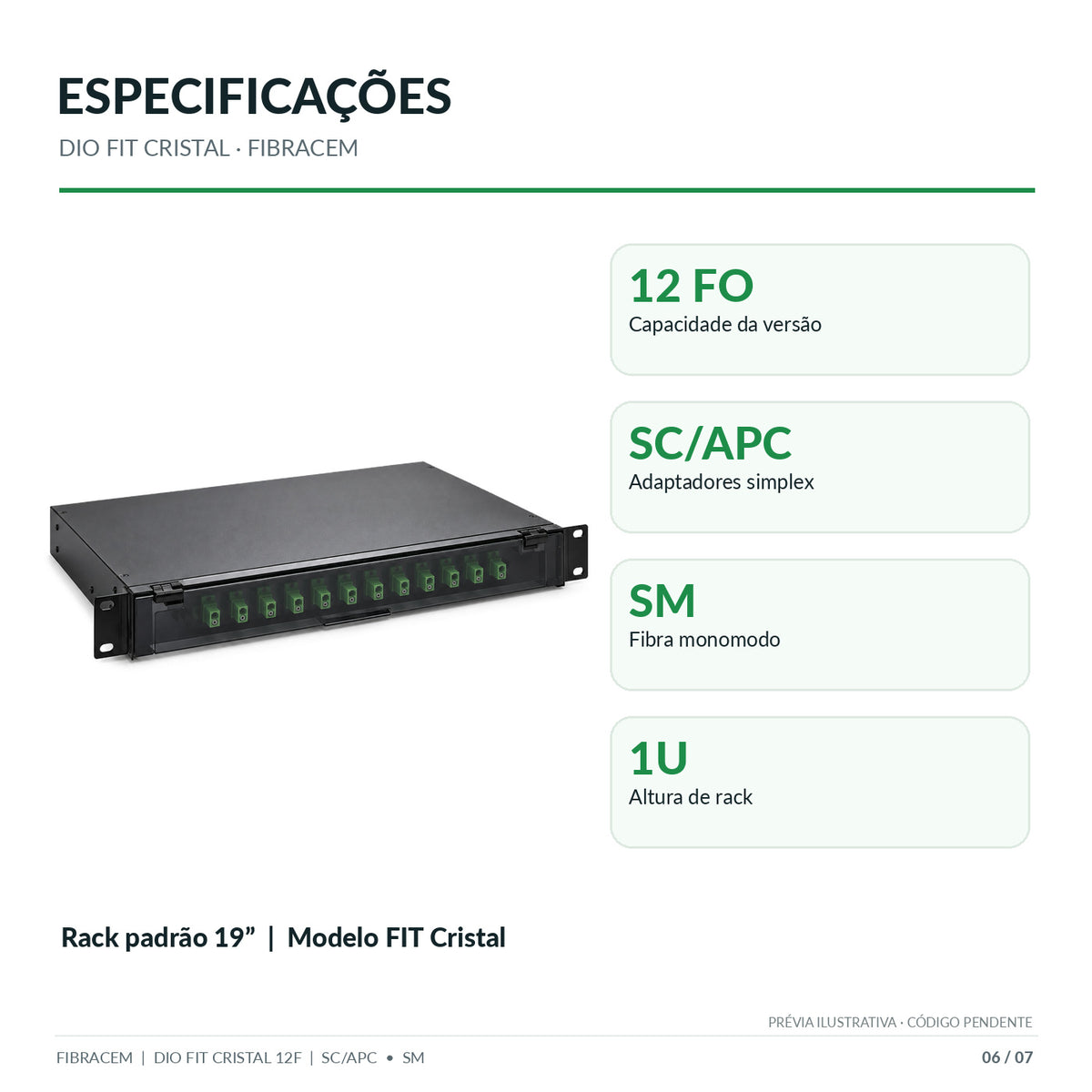 DIO FIT CRISTAL 12FO SC/APC SX SM 1U DI0006S00 FBC
